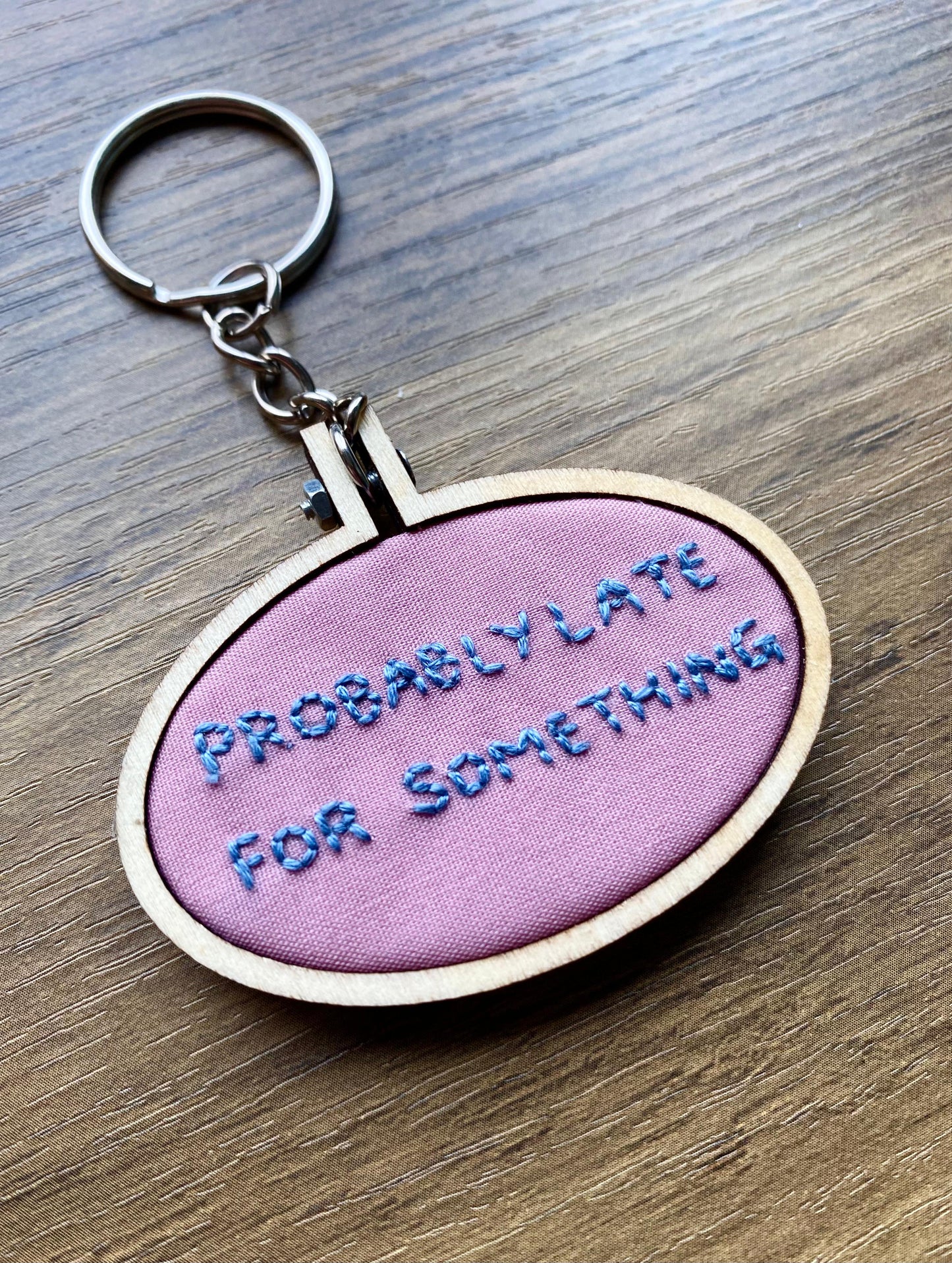 Hand Embroidered Keyring - Probably Late For Something