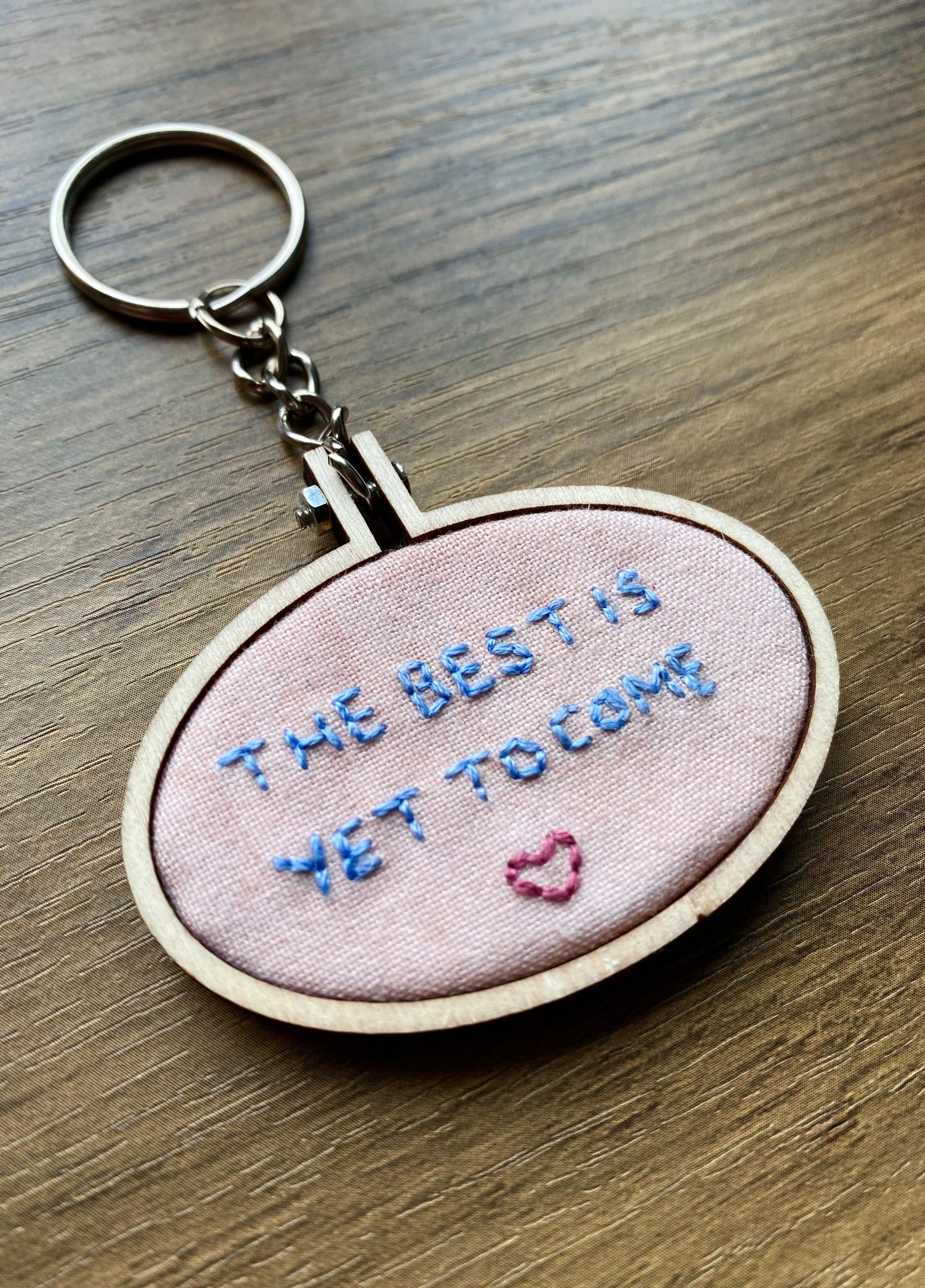Hand Embroidered Keyring - The Best Is Yet To Come