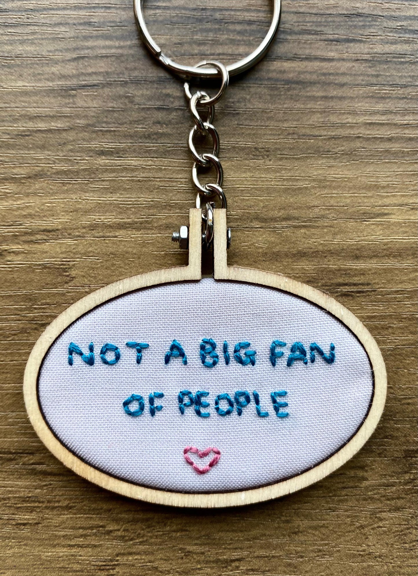 Hand Embroidered Keyring - Not A Big Fan Of People
