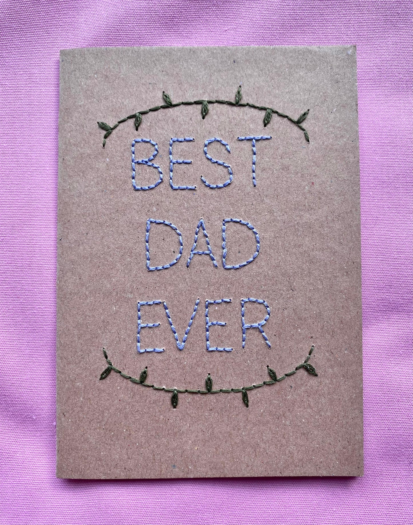 Hand Embroidered Card - Best Dad Ever