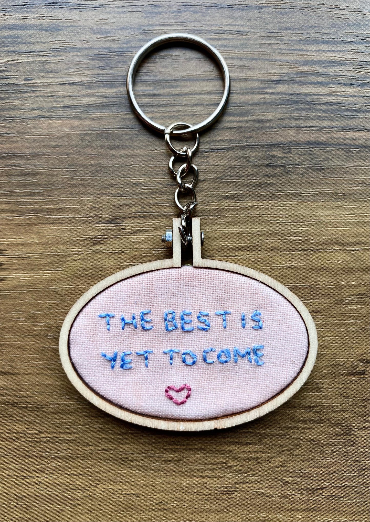 Hand Embroidered Keyring - The Best Is Yet To Come