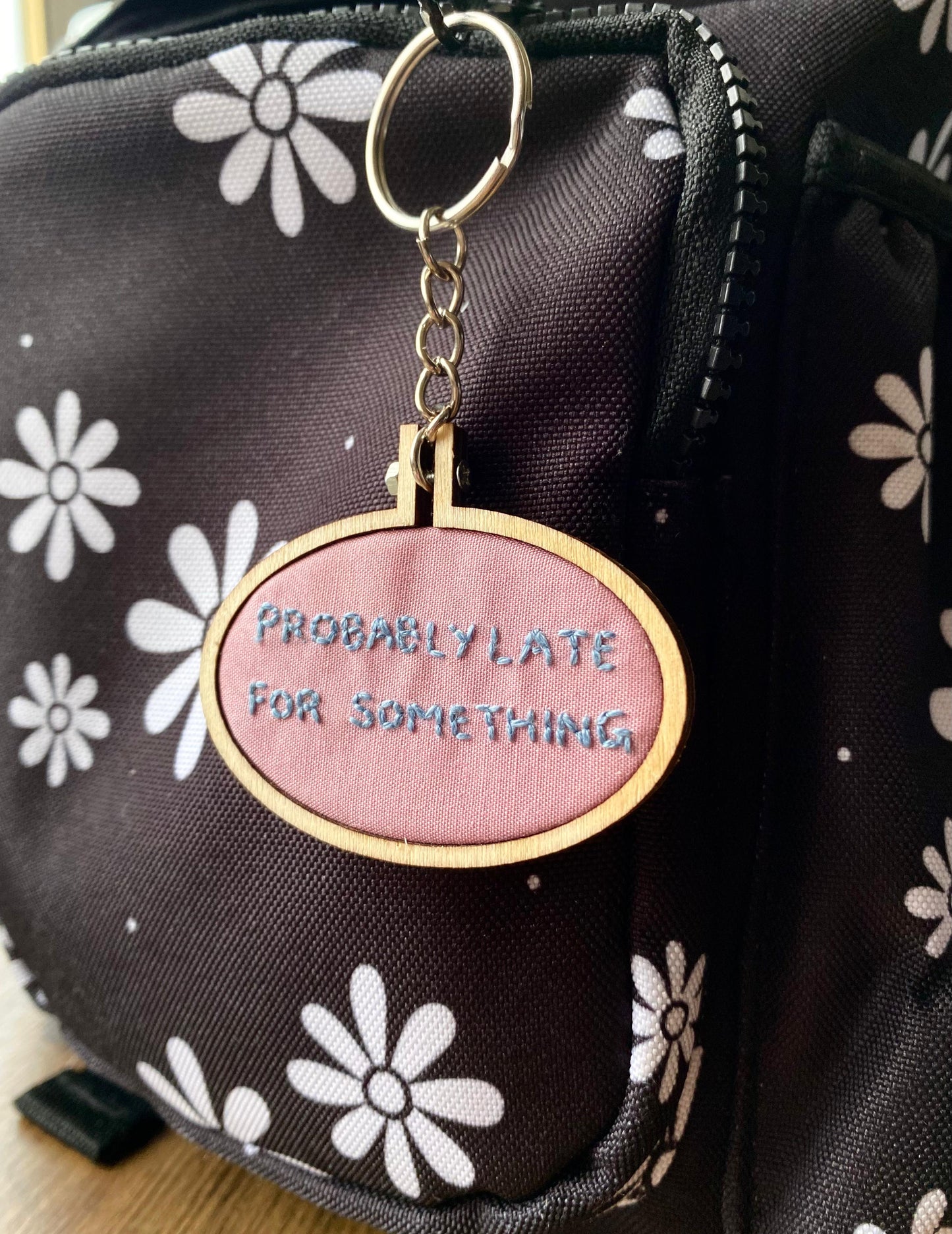 Hand Embroidered Keyring - Probably Late For Something