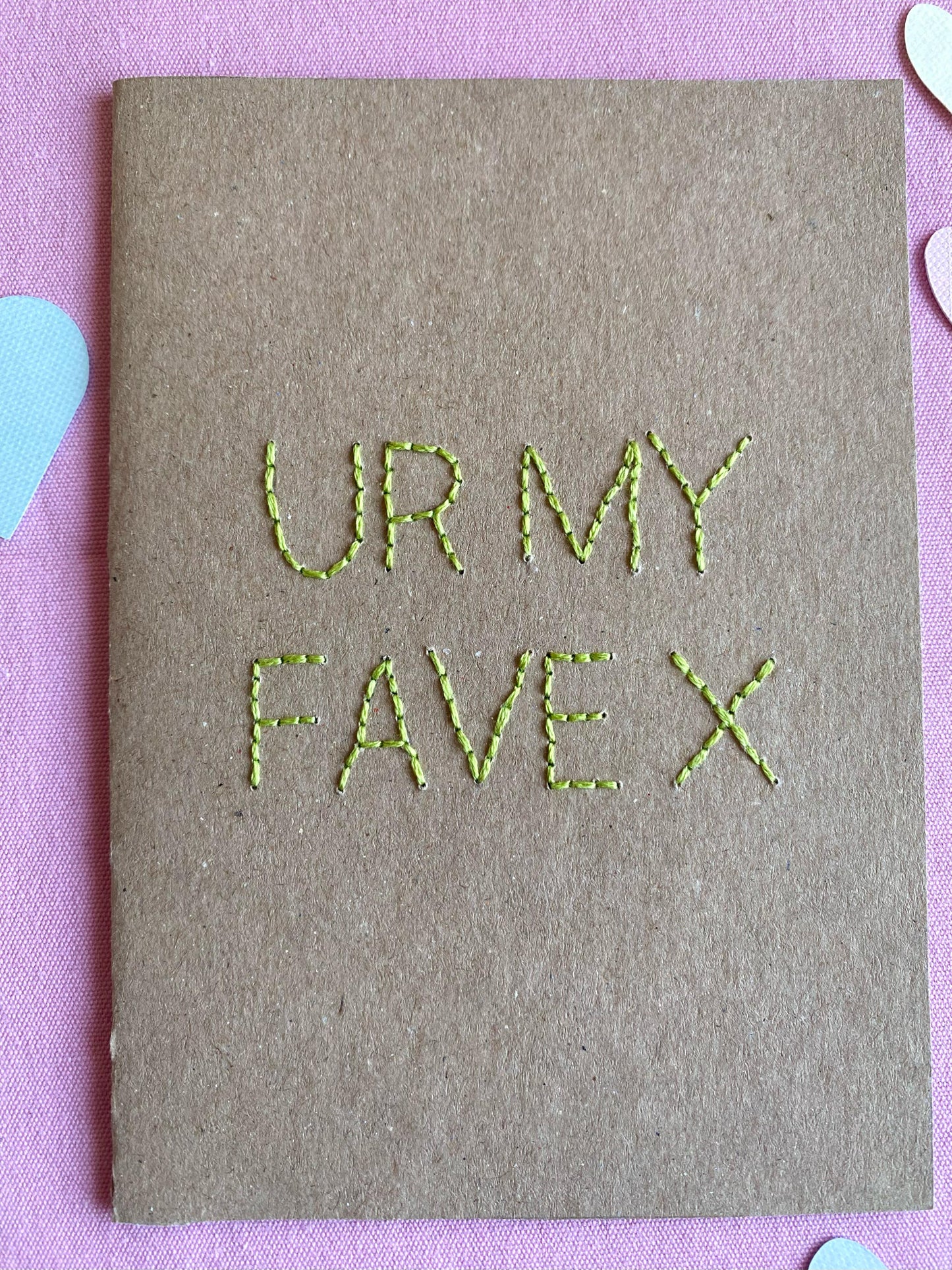 Hand Embroidered Card - Ur My Fave - Brown