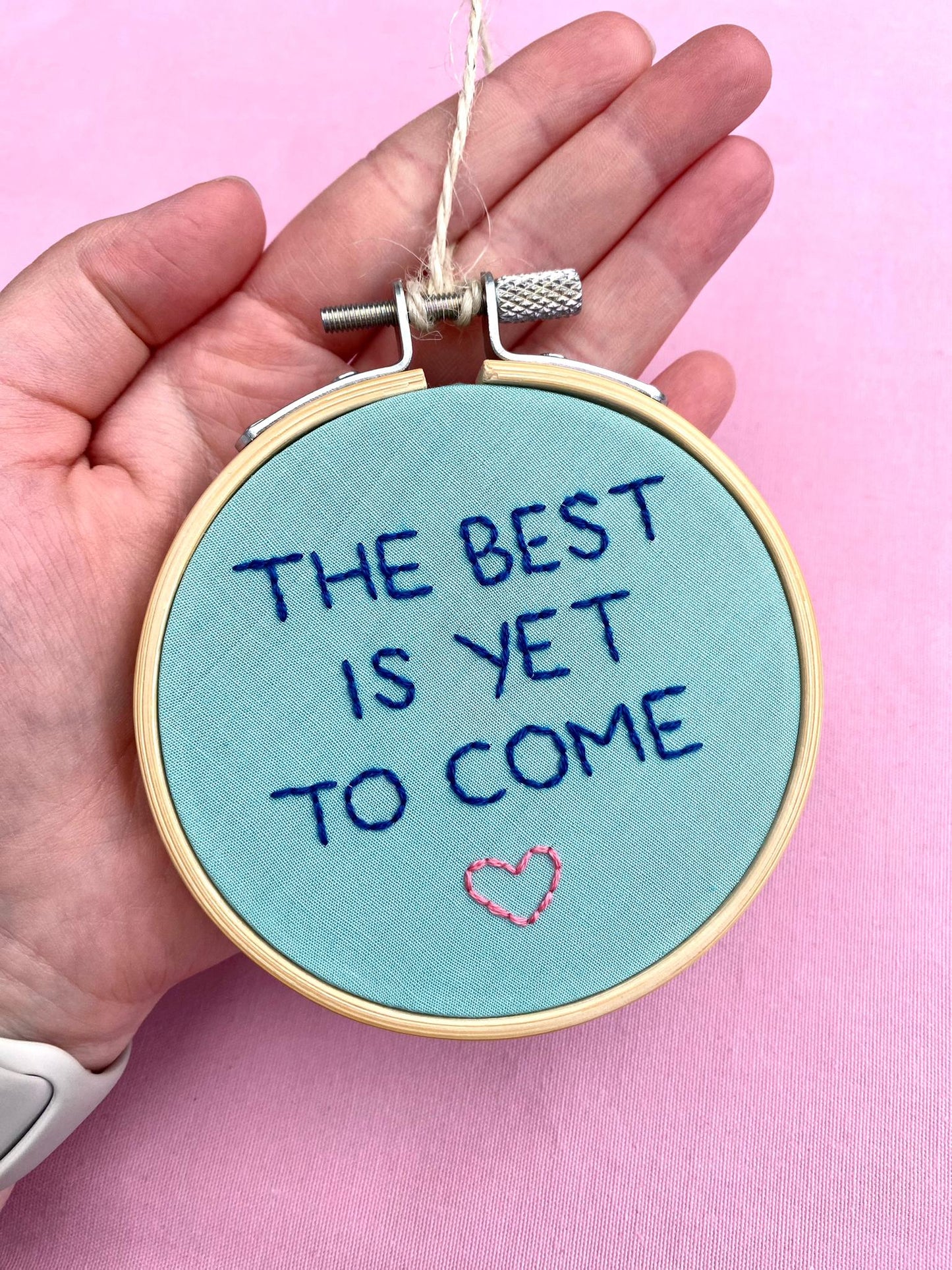 'The Best Is Yet To Come' Hand Embroidered Mini Wall Hanging