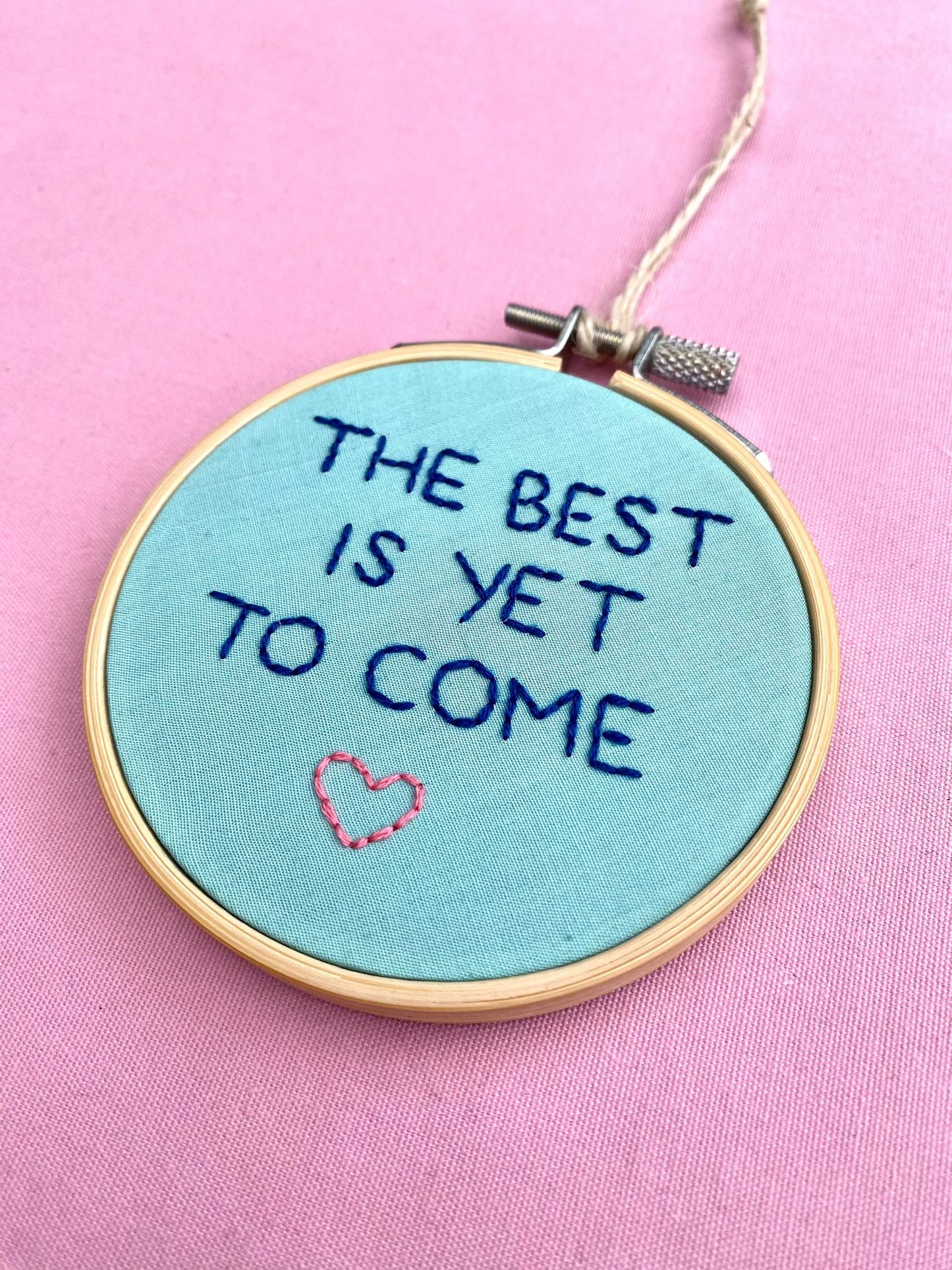 'The Best Is Yet To Come' Hand Embroidered Mini Wall Hanging