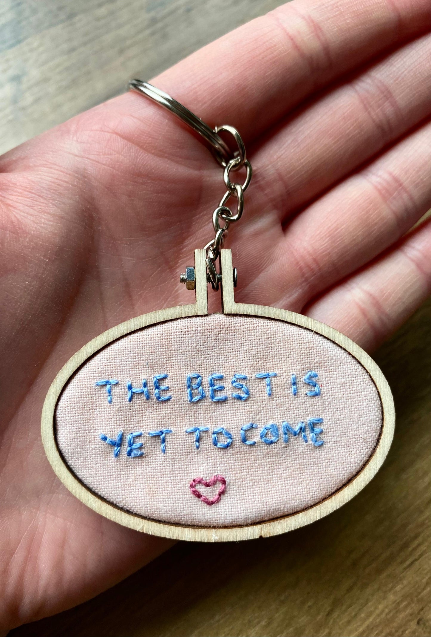 Hand Embroidered Keyring - The Best Is Yet To Come