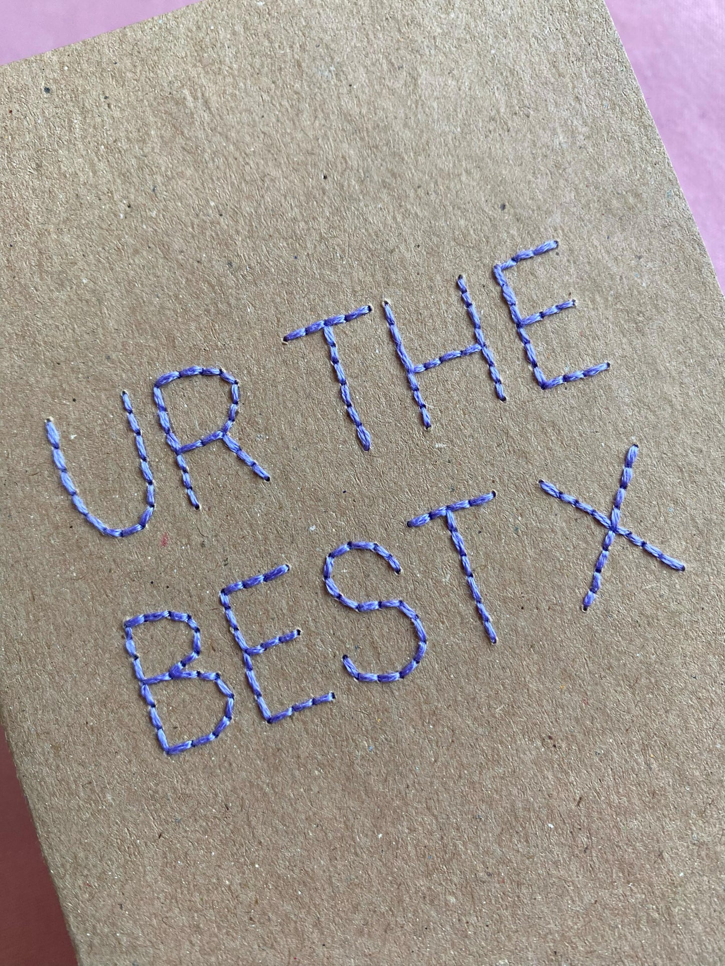 Hand Embroidered Card - Ur The Best - Brown