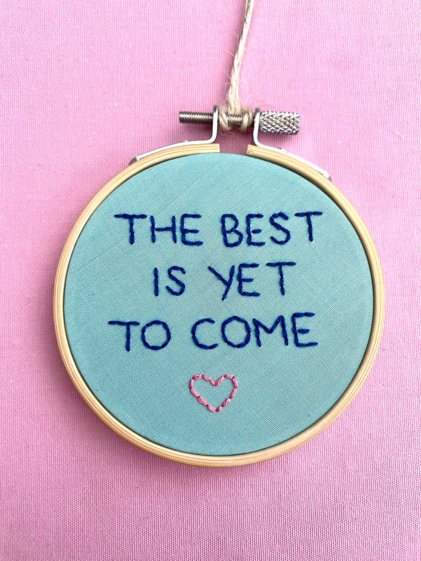 'The Best Is Yet To Come' Hand Embroidered Mini Wall Hanging