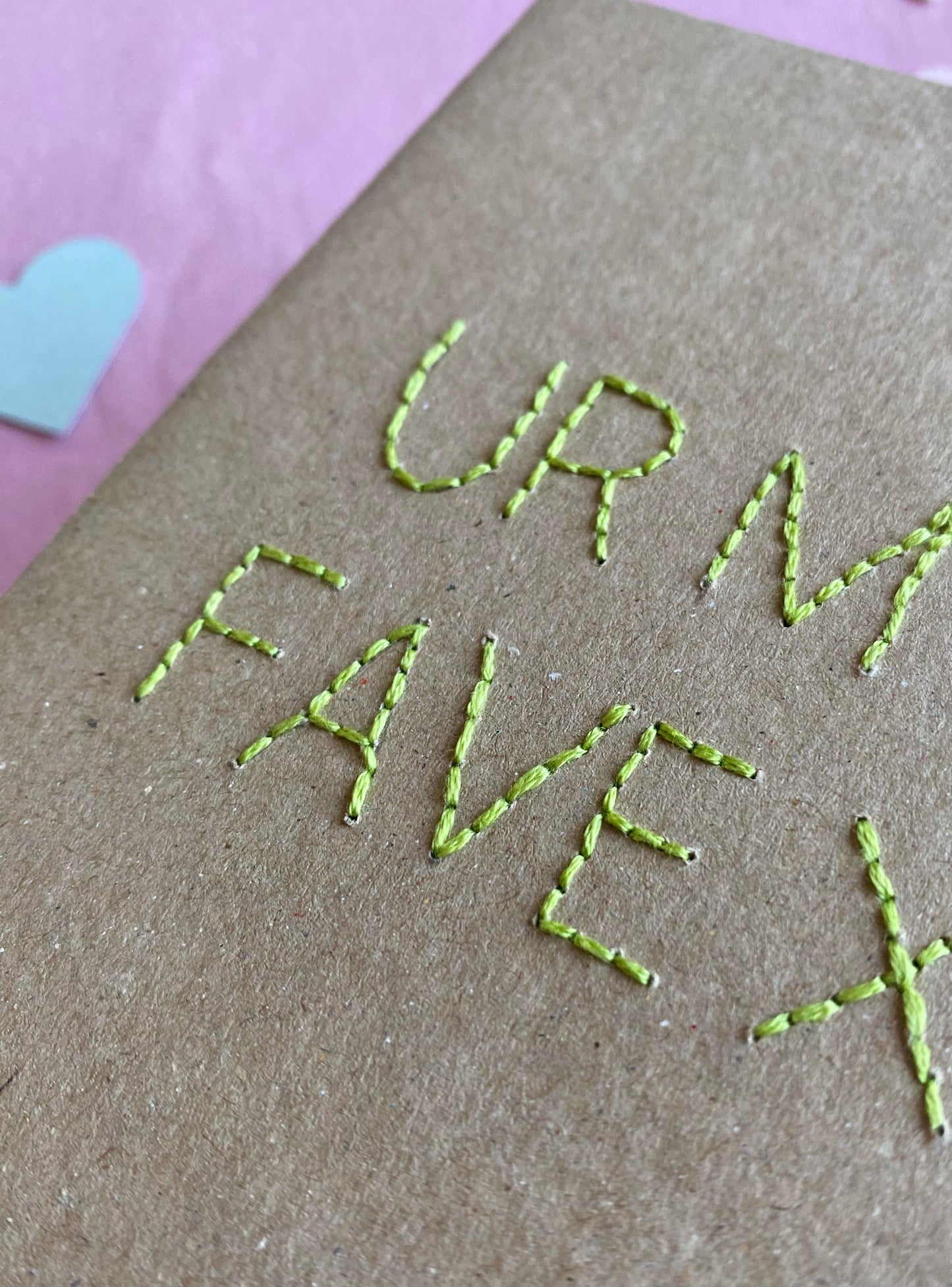 Hand Embroidered Card - Ur My Fave - Brown
