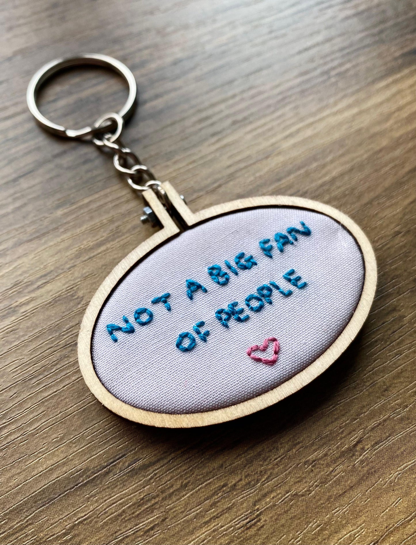 Hand Embroidered Keyring - Not A Big Fan Of People