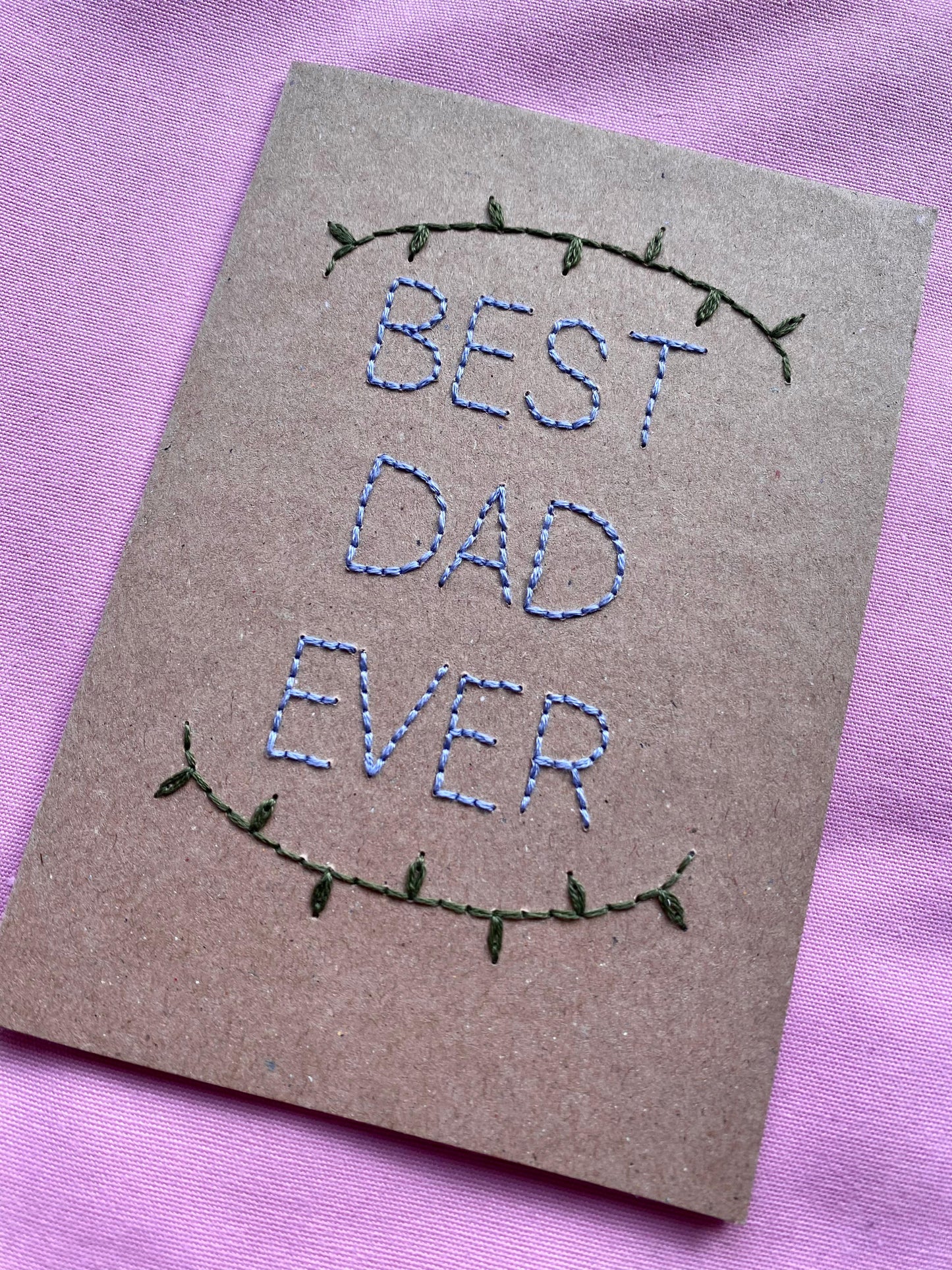 Hand Embroidered Card - Best Dad Ever