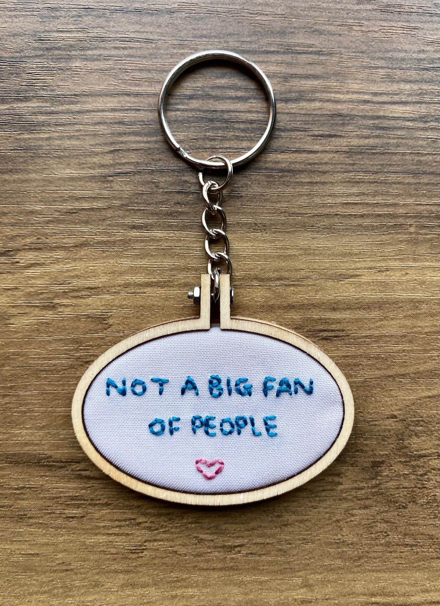 Hand Embroidered Keyring - Not A Big Fan Of People