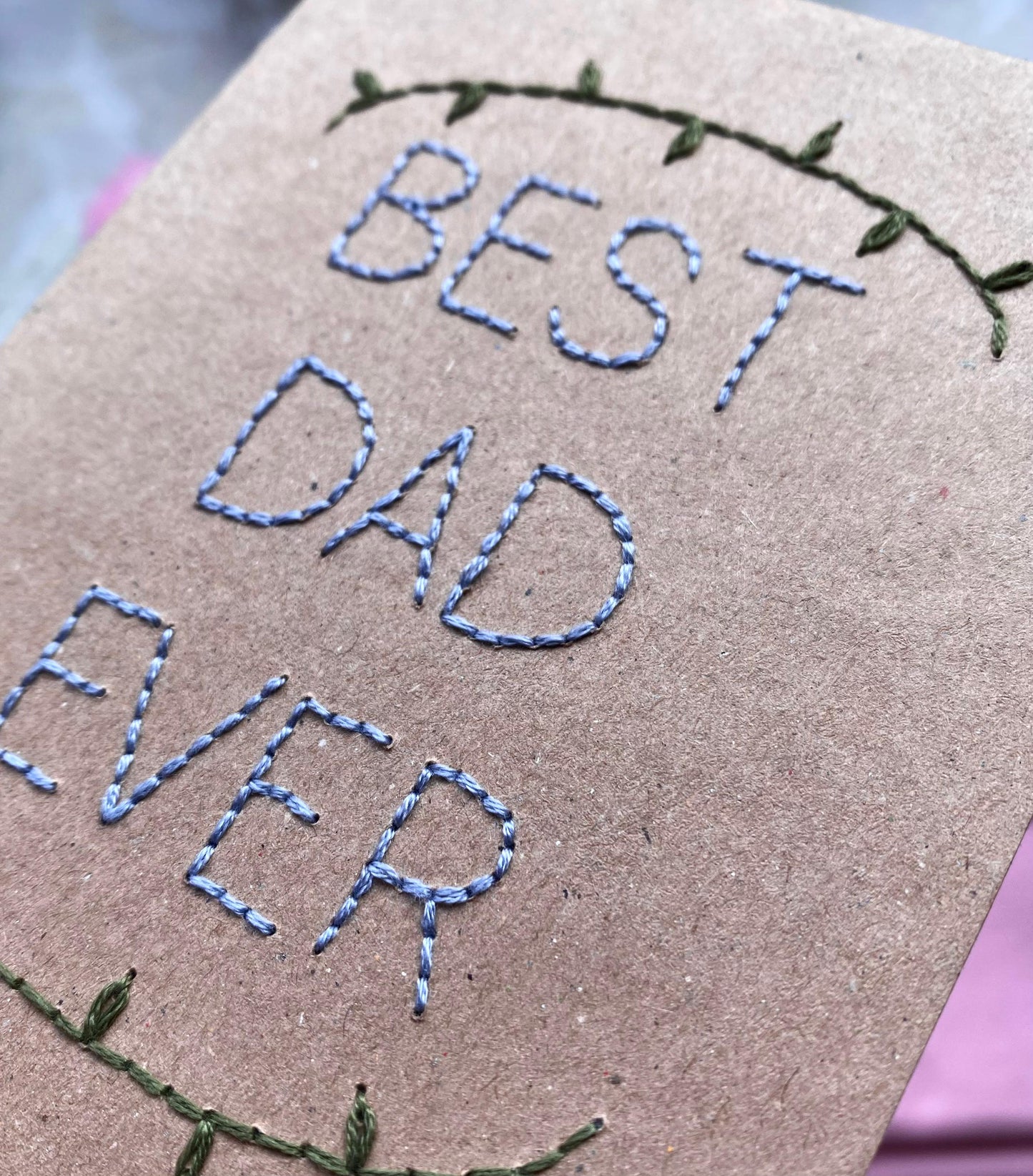 Hand Embroidered Card - Best Dad Ever