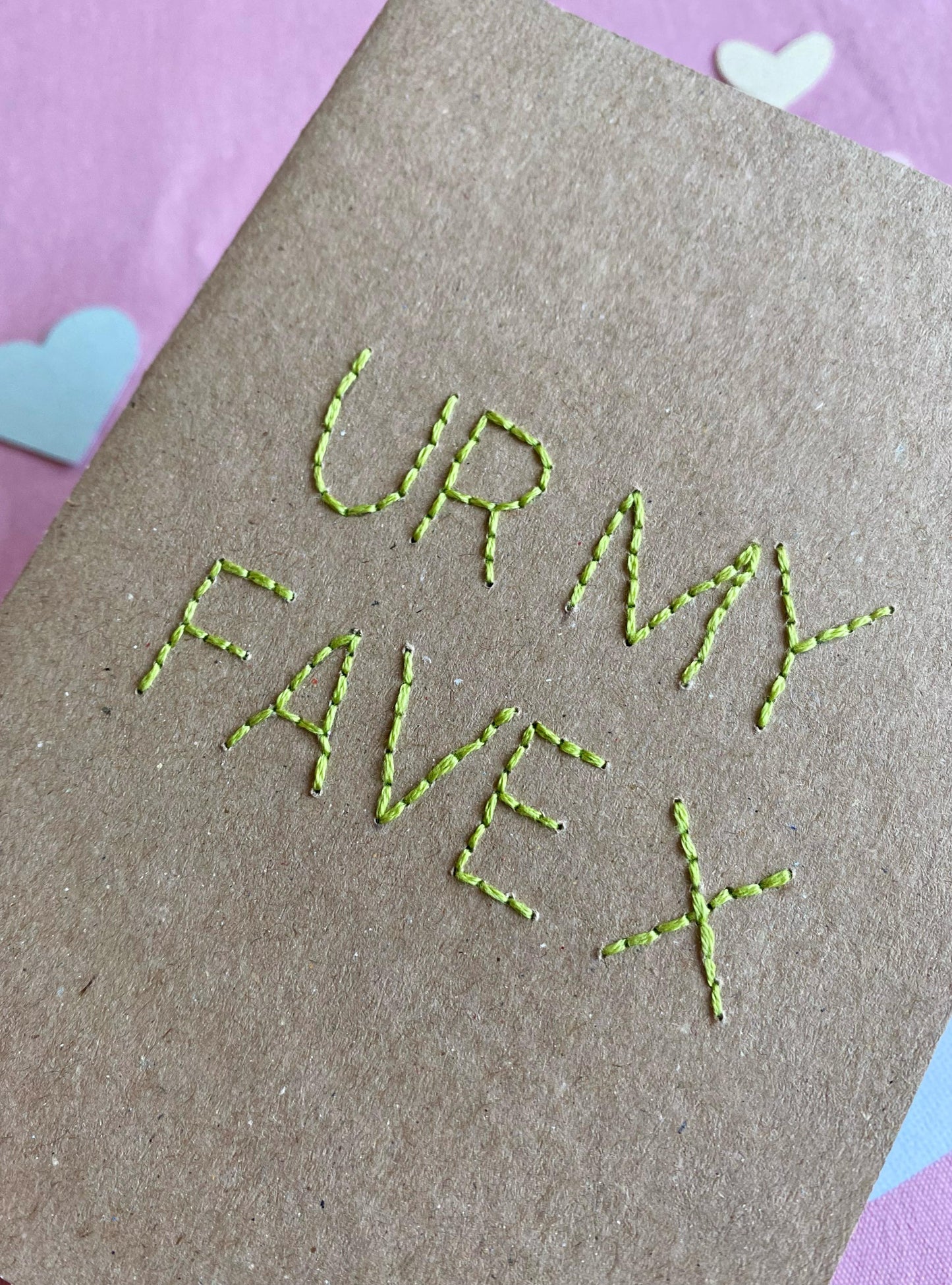 Hand Embroidered Card - Ur My Fave - Brown