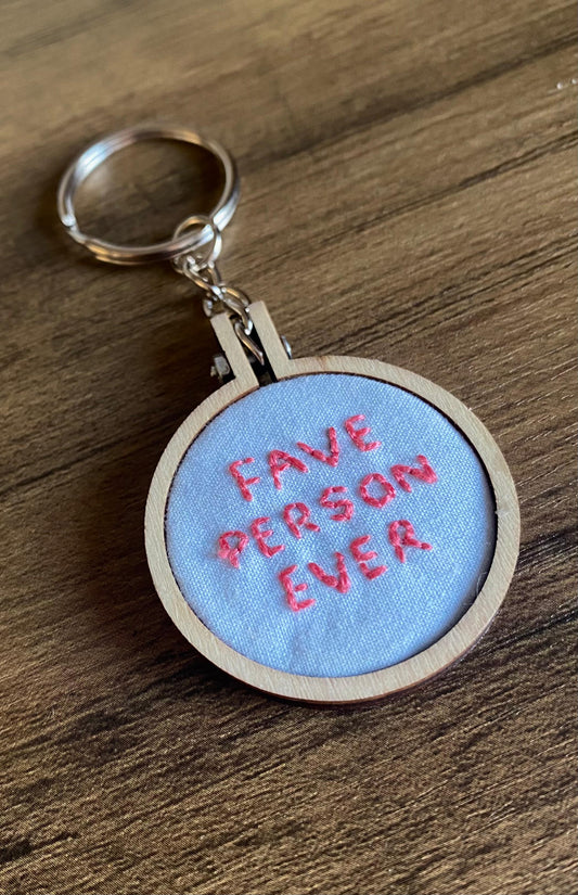 Hand Embroidered Keyring - Fave Person Ever