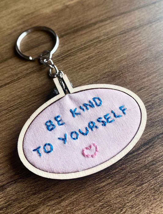 Hand Embroidered Keyring - Be Kind To Yourself