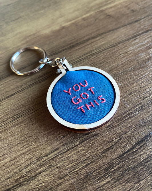 Hand Embroidered Keyring - You Got This