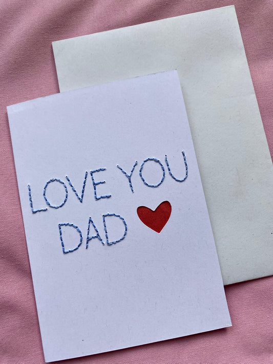 Hand Embroidered Card - Love You Dad