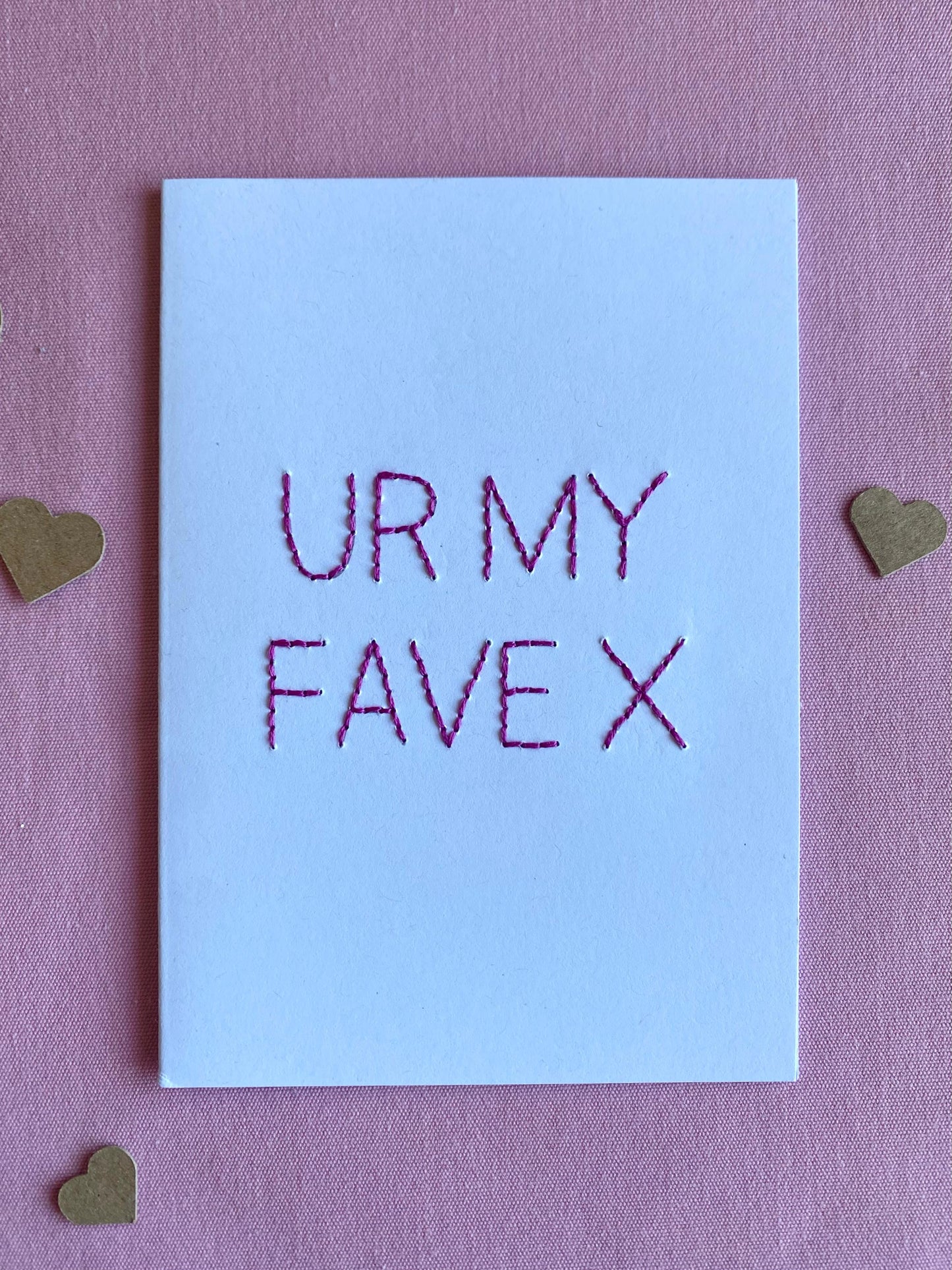 Hand Embroidered Card - Ur My Fave - White