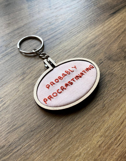 Hand Embroidered Keyring - Probably Procrastinating
