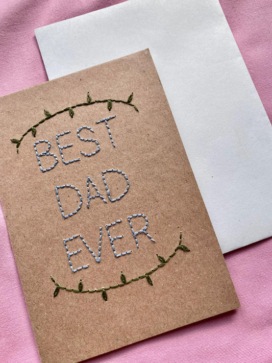 Hand Embroidered Card - Best Dad Ever