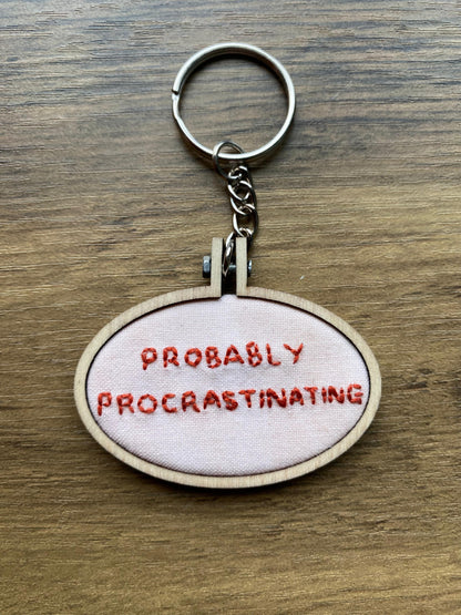 Hand Embroidered Keyring - Probably Procrastinating