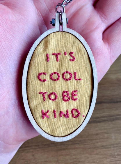 Hand Embroidered Keyring - It's Cool To Be Kind