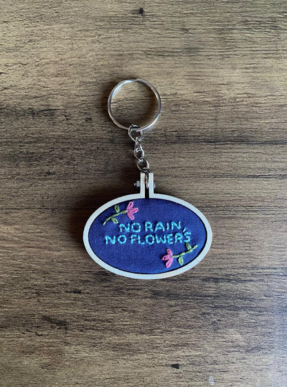 Hand Embroidered Keyring - No Rain, No Flowers