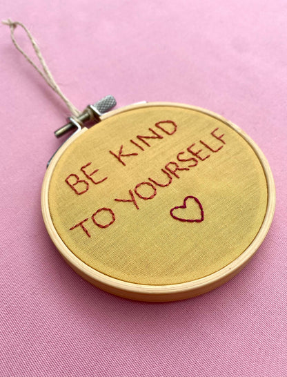 'Be Kind To Yourself' Hand Embroidered Mini Wall Hanging