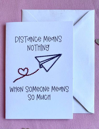 Hand Embroidered Card - Distance Means Nothing - White