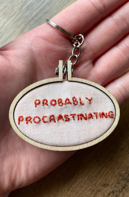 Hand Embroidered Keyring - Probably Procrastinating