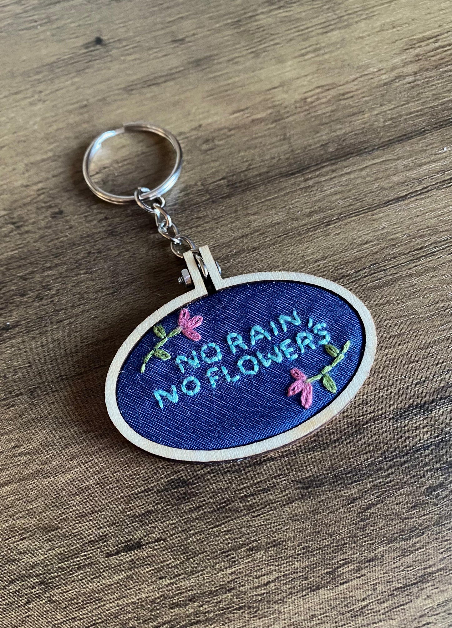 Hand Embroidered Keyring - No Rain, No Flowers