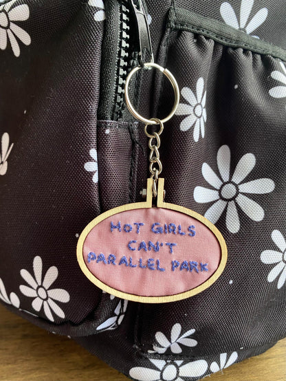 Hand Embroidered Keyring - Hot Girls Can't Parallel Park