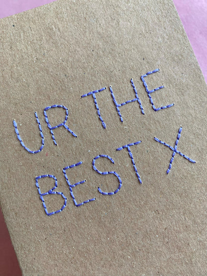 Hand Embroidered Card - Ur The Best - Brown