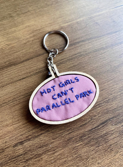 Hand Embroidered Keyring - Hot Girls Can't Parallel Park