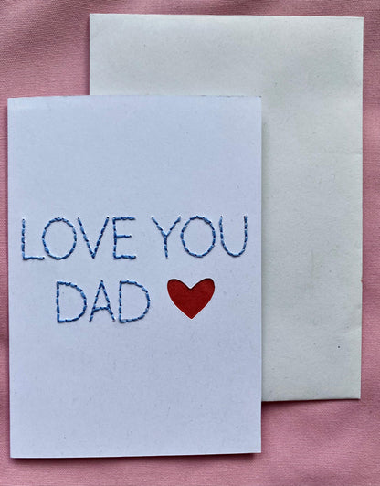 Hand Embroidered Card - Love You Dad