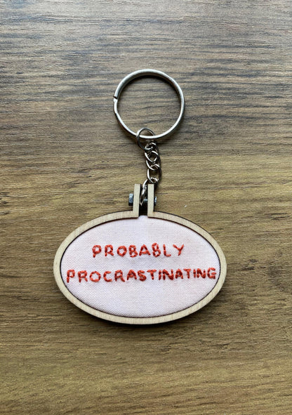 Hand Embroidered Keyring - Probably Procrastinating