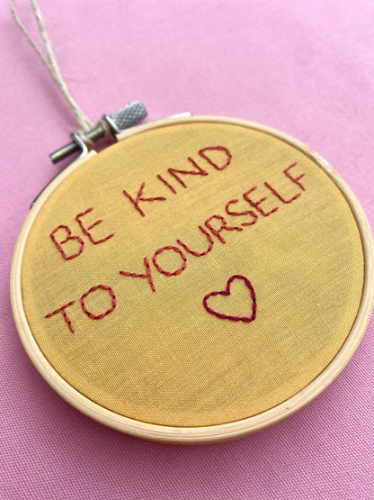 'Be Kind To Yourself' Hand Embroidered Mini Wall Hanging