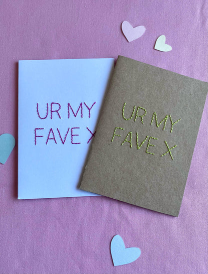 Hand Embroidered Card - Ur My Fave - White