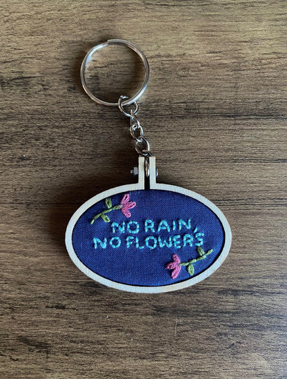 Hand Embroidered Keyring - No Rain, No Flowers