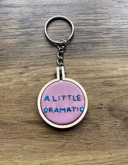 Hand Embroidered Keyring - A Little Dramatic