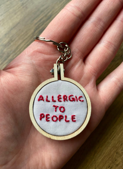 Hand Embroidered Keyring - Allergic To People