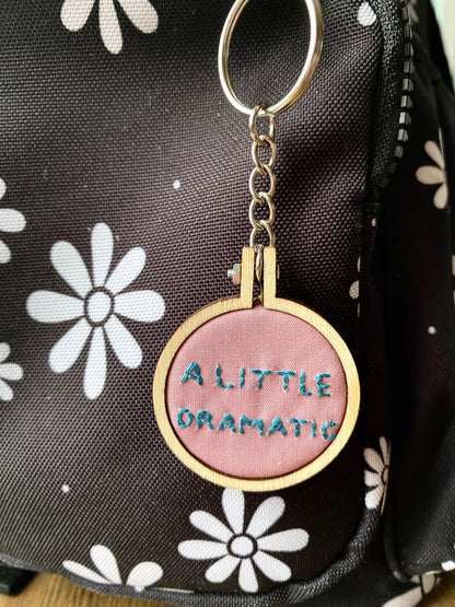 Hand Embroidered Keyring - A Little Dramatic